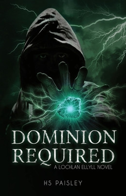 Dominion Required: A Lochlan Ellyll Novel #2 (PB) (2020)