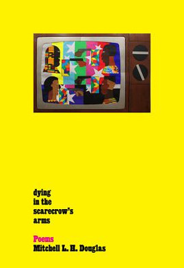 Dying in the Scarecrow's Arms: Poems (PB) (2018)