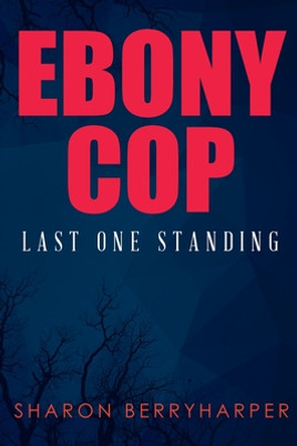 Ebony Cop: Last One Standing (PB) (2019)