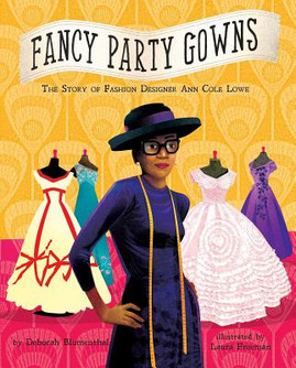 Fancy Party Gowns: The Story of Fashion Designer Ann Cole Lowe (HC) (2017)