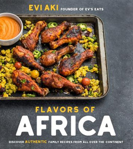 Flavors of Africa: Discover Authentic Family Recipes from All Over the Continent (PB) (2018)