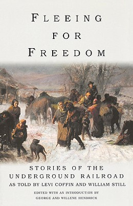 Fleeing for Freedom: Stories of the Underground Railroad as Told by Levi Coffin and William Still (PB) (2003)