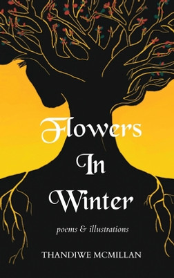 Flowers In Winter: Poems and Illustrations (HC) (2021)