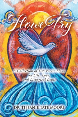 FloweTry: A Collection of 108 Poetic Flows on Life, Love, and Liturgical Issues (PB) (2021)