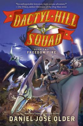 Freedom Fire (Dactyl Hill Squad #2), 2 #2 (HC) (2019)