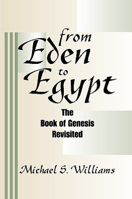 From Eden to Egypt: The Book of Genesis Revisited (PB) (2001)