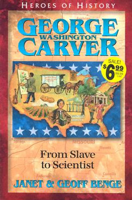 George Washington Carver: From Slave to Scientist (PB) (2001)