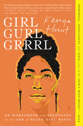 Girl Gurl Grrrl: On Womanhood and Belonging in the Age of Black Girl Magic (PB) (2021)