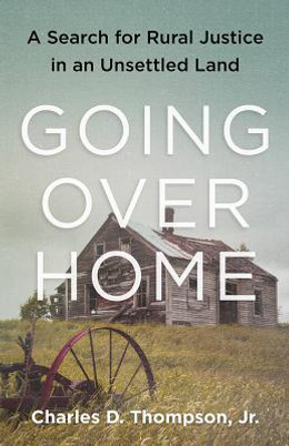 Going Over Home: A Search for Rural Justice in an Unsettled Land (PB) (2019)