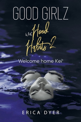 Good Girlz With Hood Habits: Welcome Home Kei' (PB) (2021)