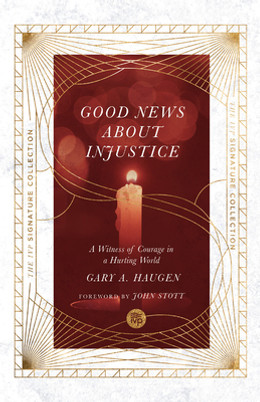 Good News about Injustice: A Witness of Courage in a Hurting World (PB) (2021)