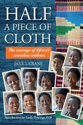 Half a Piece of Cloth: The Courage of Africa's Countless Widows (PB) (2014)