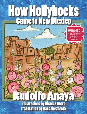 How Hollyhocks Came to New Mexico (HC) (2012)