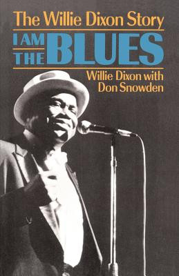 I Am the Blues: The Willie Dixon Story (PB) (1990)