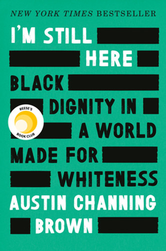 I'm Still Here: Black Dignity in a World Made for Whiteness (HC) (2018)