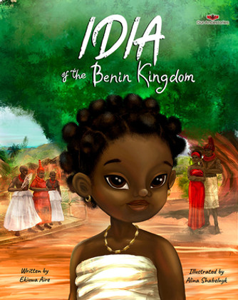 Idia of the Benin Kingdom: An Empowering Book for Girls 4 - 8 (HC) (2020)