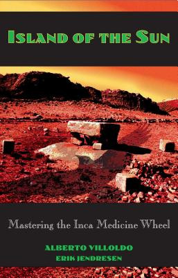 Island of the Sun: Mastering the Inca Medicine Wheel (PB) (1994)