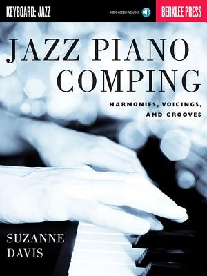 Jazz Piano Comping: Harmonies, Voicings, and Grooves [With CD (Audio)] (PB) (2012)