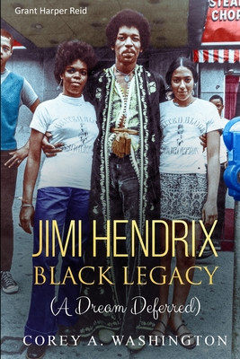 Jimi Hendrix Black Legacy: (A Dream Deferred) (PB) (2019)