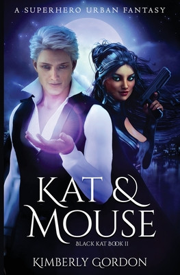 Kat and Mouse: A Superhero Urban Fantasy #2 (PB) (2020)