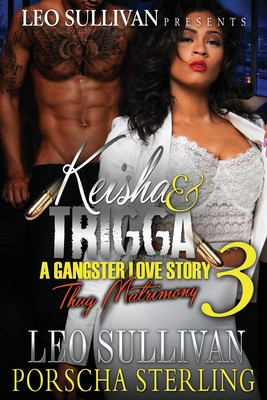 Keisha & Trigga 3: A Gangster Love Story #3 (PB) (2015)