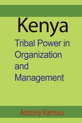 Kenya: Tribal Power in Organization and Management (PB) (2019)
