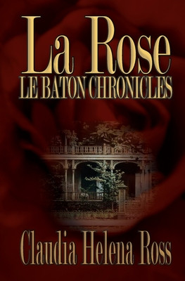La Rose: Le Baton Chronicles #1 (PB) (2016)