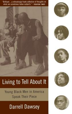 Living to Tell About It: Young Black Men in America Speak (PB) (1997)