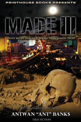 Made III; Death Before Dishonor, Beware Thine Enemies Deceit. (Book 3 of Made Crime Thriller Trilogy) (PB) (2013)