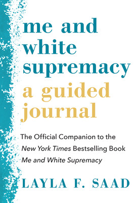 Me and White Supremacy: A Guided Journal: The Official Companion to the New York Times Bestselling Book Me and White Supremacy (PB) (2020)