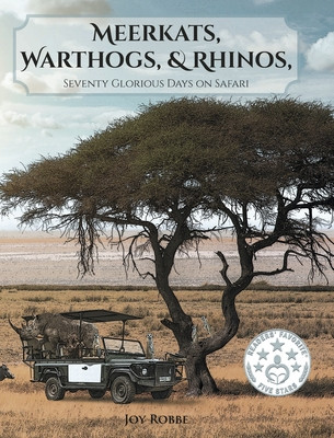 Meerkats, Warthogs, and Rhinos: Seventy Glorious Days on Safari (HC) (2020)