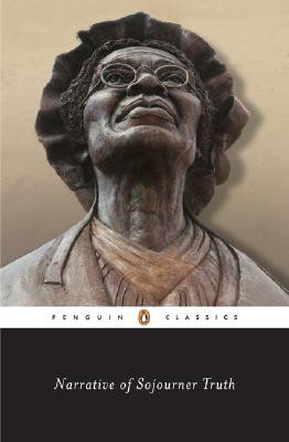 Narrative of Sojourner Truth: A Bondswoman of Olden Time, with a History of Her Labors and Correspondence Drawn from Her "Book of Life"; Also, a Mem (PB) (1998)