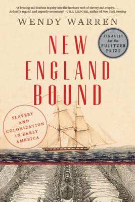 New England Bound: Slavery and Colonization in Early America (PB) (2017)