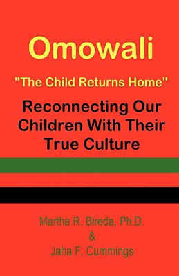 Omowali: The Child Returns Home - Reconnecting Our Children with Their True Culture (PB) (2008)