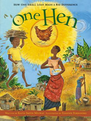 One Hen: How One Small Loan Made a Big Difference (HC) (2008)