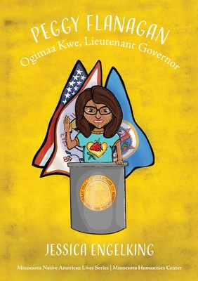 Peggy Flanagan: Ogimaa Kwe, Lieutenant Governor (PB) (2021)