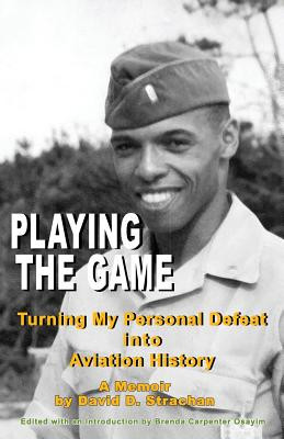 Playing The Game (color paperback): Turning My Personal Defeat into Aviation History (PB) (2017)
