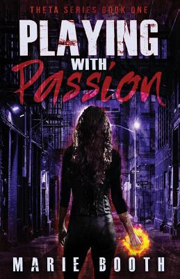 Playing with Passion: Theta Series Book 1 #1 (PB) (2017)