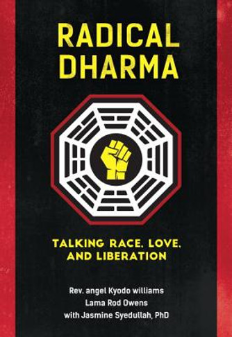 Radical Dharma: Talking Race, Love, and Liberation (PB) (2016) Radical Dharma: Talking Race, Love, and Liberation (PB) (2016)