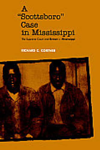 A "Scottsboro" Case in Mississippi: The Supreme Court and Brown V. Mississippi