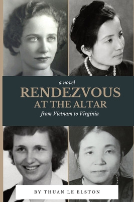 Rendezvous At The Altar: From Vietnam to Virginia (PB) (2021)