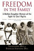 Freedom in the Family: A Mother-Daughter Memoir of the Fight for Civil Rights