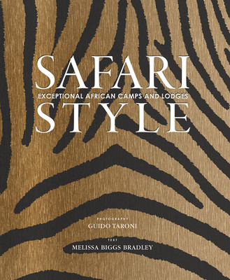 Safari Style: Exceptional African Camps and Lodges (HC) (2021)