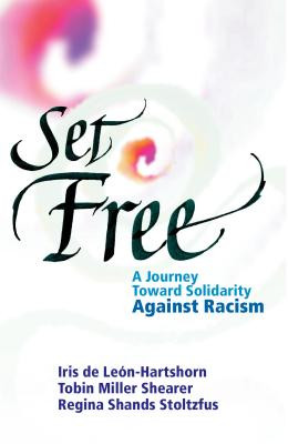 Set Free: A Journey Toward Solidarity Against Racism (PB) (2001)