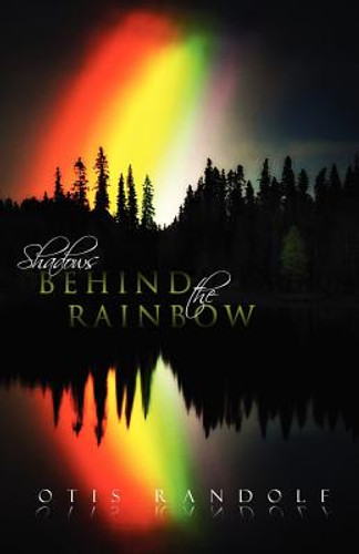 Shadows Behind the Rainbow (PB) (2013) Shadows Behind the Rainbow (PB) (2013)