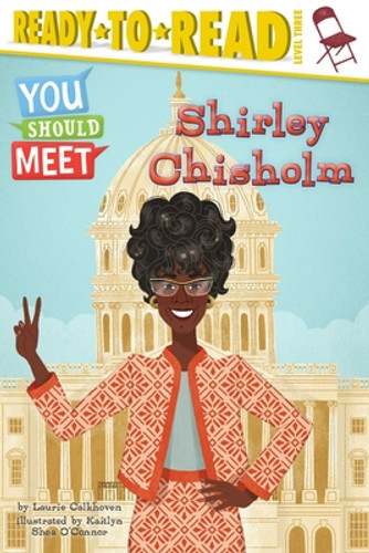 Shirley Chisholm: Ready-To-Read Level 3 (HC) (2020)