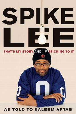Spike Lee: That's My Story and I'm Sticking to It (PB) (2006)