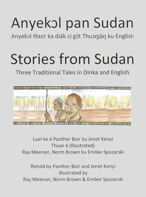 Stories from Sudan: Three Traditional Tales in Dinka and English (HC) (2019)