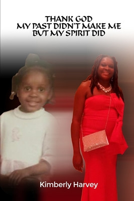 Thank God My Past Didn't Make Me but My Spirit Did (PB) (2020)