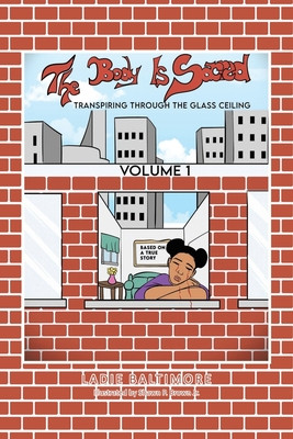 The Body is Sacred Volume I: Transpiring through the Glass Ceiling (PB) (2021)